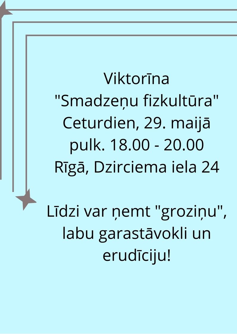 Smadzenu_fizkultura_Ceturdien__29__maija_pulk__18_00_-_20_00_Riga__Dzirciema_iela_24.jpg